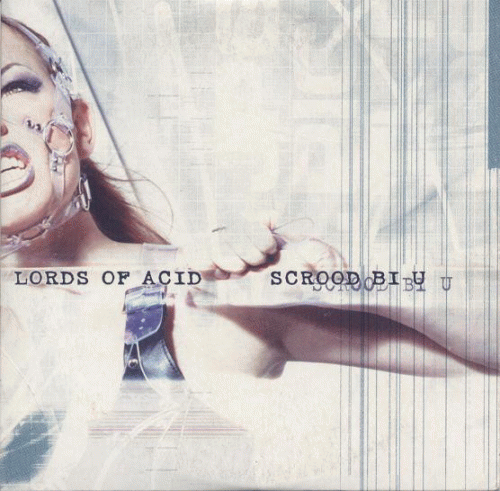 Lords Of Acid : Scrood Bi U